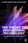 The Theory of Educational Technology : Towards a Dialogic Foundation for Design - Book