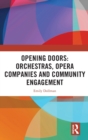 Opening Doors: Orchestras, Opera Companies and Community Engagement - Book