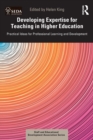 Developing Expertise for Teaching in Higher Education : Practical Ideas for Professional Learning and Development - Book