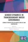 Gender Dynamics in Transboundary Water Governance : Feminist Perspectives on Water Conflict and Cooperation - Book