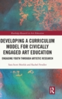 Developing a Curriculum Model for Civically Engaged Art Education : Engaging Youth through Artistic Research - Book