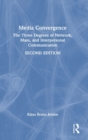 Media Convergence : The Three Degrees of Network, Mass, and Interpersonal Communication - Book