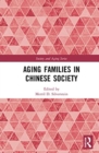 Aging Families in Chinese Society - Book