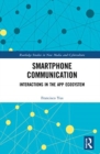 Smartphone Communication : Interactions in the App Ecosystem - Book