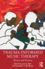 Trauma-Informed Music Therapy : Theory and Practice - Book