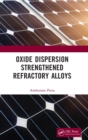 Oxide Dispersion Strengthened Refractory Alloys - Book