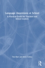 Language Awareness at School : A Practical Guide for Teachers and School Leaders - Book