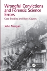 Wrongful Convictions and Forensic Science Errors : Case Studies and Root Causes - Book