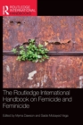 The Routledge International Handbook on Femicide and Feminicide - Book
