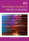 The Routledge Companion to Media Industries - Book