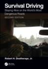 Survival Driving : Staying Alive on the World’s Most Dangerous Roads - Book