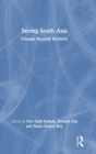 Seeing South Asia : Visuals Beyond Borders - Book