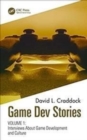 Game Dev Stories : Interviews About Game Development and Culture Volumes 1 and 2 - Book