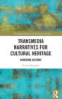 Transmedia Narratives for Cultural Heritage : Remixing History - Book