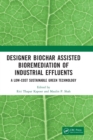 Designer Biochar Assisted Bioremediation of Industrial Effluents : A Low-Cost Sustainable Green Technology - Book