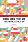 Global Media Ethics and the Digital Revolution - Book