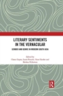 Literary Sentiments in the Vernacular : Gender and Genre in Modern South Asia - Book