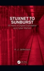 Stuxnet to Sunburst : 20 Years of Digital Exploitation and Cyber Warfare - Book