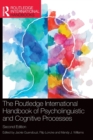 The Routledge International Handbook of Psycholinguistic and Cognitive Processes - Book