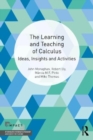 The Learning and Teaching of Calculus : Ideas, Insights and Activities - Book