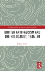 British Antifascism and the Holocaust, 1945-79 - Book