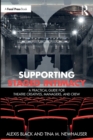 Supporting Staged Intimacy : A Practical Guide for Theatre Creatives, Managers, and Crew - Book