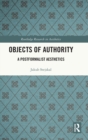 Objects of Authority : A Postformalist Aesthetics - Book
