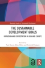 The Sustainable Development Goals : Diffusion and Contestation in Asia and Europe - Book
