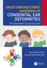 Great Ormond Street Handbook of Congenital Ear  Deformities : An Illustrated Surgical Guide - Book