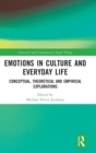 Emotions in Culture and Everyday Life : Conceptual, Theoretical and Empirical Explorations - Book