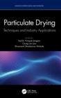 Particulate Drying : Techniques and Industry Applications - Book