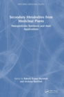Secondary Metabolites from Medicinal Plants : Nanoparticles Synthesis and their Applications - Book