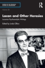Lacan and Other Heresies : Lacanian Psychoanalytic Writings - Book