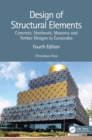 Design of Structural Elements : Concrete, Steelwork, Masonry and Timber Designs to Eurocodes - Book