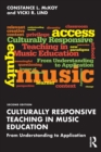 Culturally Responsive Teaching in Music Education : From Understanding to Application - Book