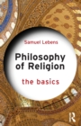 Philosophy of Religion: The Basics - Book