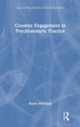 Creative Engagement in Psychoanalytic Practice - Book