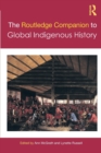 The Routledge Companion to Global Indigenous History - Book