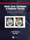 Monte Carlo Techniques in Radiation Therapy : Introduction, Source Modelling, and Patient Dose Calculations - Book