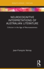 Neurocognitive Interpretations of Australian Literature : Criticism in the Age of Neuroawareness - Book