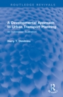 A Developmental Approach to Urban Transport Planning : An Indonesian Illustration - Book
