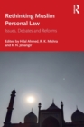 Rethinking Muslim Personal Law : Issues, Debates and Reforms - Book