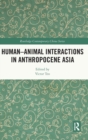 Human-Animal Interactions in Anthropocene Asia - Book