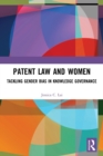 Patent Law and Women : Tackling Gender Bias in Knowledge Governance - Book
