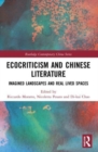 Ecocriticism and Chinese Literature : Imagined Landscapes and Real Lived Spaces - Book