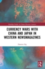 Currency Wars with China and Japan in Western Newsmagazines - Book