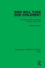 Who Will Take Our Children? : The Story of the Evacuation in Britain 1939–1945 - Book