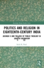 Politics and Religion in Eighteenth-Century India : Jaisingh II and the Rise of Public Theology in Gaudiya Vaisnavism - Book