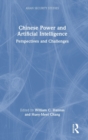 Chinese Power and Artificial Intelligence : Perspectives and Challenges - Book