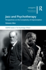 Jazz and Psychotherapy : Perspectives on the Complexity of Improvisation - Book
